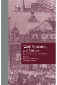 Work, Recreation, and Culture