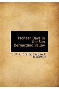 Pioneer Days in the San Bernardino Valley