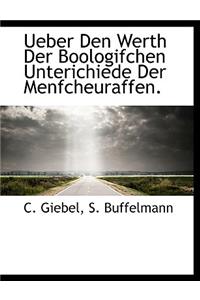 Ueber Den Werth Der Boologifchen Unterichiede Der Menfcheuraffen.