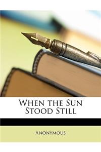 When the Sun Stood Still