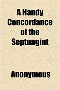 A Handy Concordance of the Septuagint