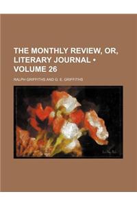 The Monthly Review, Or, Literary Journal (Volume 26)