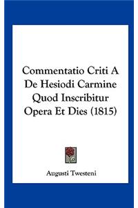 Commentatio Criti a de Hesiodi Carmine Quod Inscribitur Opera Et Dies (1815)
