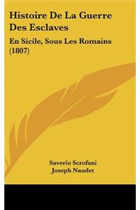 Histoire de La Guerre Des Esclaves
