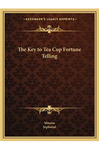 Key to Tea Cup Fortune Telling