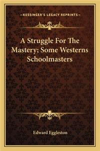 Struggle for the Mastery; Some Westerns Schoolmasters