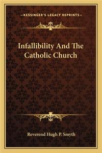 Infallibility And The Catholic Church