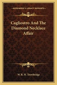 Cagliostro And The Diamond Necklace Affair