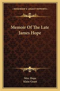 Memoir of the Late James Hope