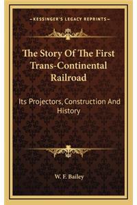 The Story Of The First Trans-Continental Railroad