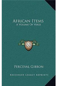 African Items: A Volume of Verse