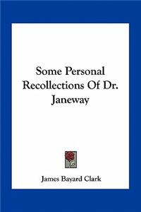 Some Personal Recollections Of Dr. Janeway