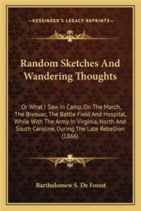 Random Sketches and Wandering Thoughts