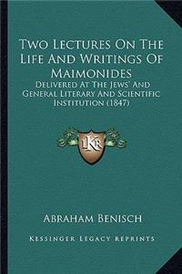 Two Lectures on the Life and Writings of Maimonides