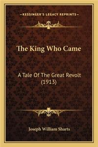 The King Who Came