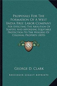 Proposals For The Formation Of A West India Free Labor Company