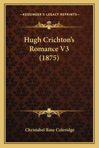 Hugh Crichton's Romance V3 (1875)