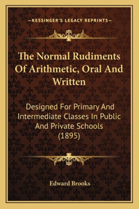 The Normal Rudiments of Arithmetic, Oral and Written