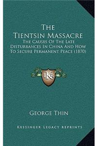 The Tientsin Massacre
