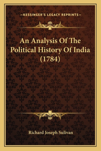 An Analysis Of The Political History Of India (1784)