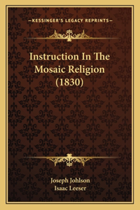 Instruction In The Mosaic Religion (1830)