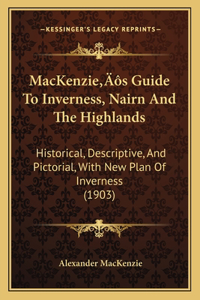 MacKenzie's Guide To Inverness, Nairn And The Highlands