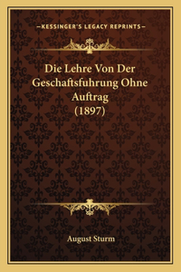 Lehre Von Der Geschaftsfuhrung Ohne Auftrag (1897)
