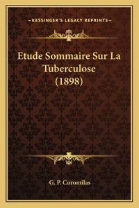 Etude Sommaire Sur La Tuberculose (1898)