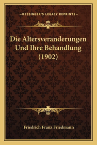 Altersveranderungen Und Ihre Behandlung (1902)