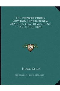 De Scriptore Prioris Adversus Aristogitonem Orationis, Quae Demosthenis Esse Fertur (1884)