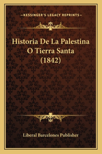 Historia De La Palestina O Tierra Santa (1842)