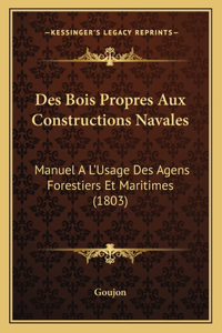 Des Bois Propres Aux Constructions Navales