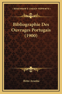 Bibliographie Des Ouvrages Portugais (1900)
