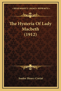 The Hysteria Of Lady Macbeth (1912)