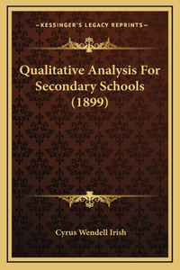 Qualitative Analysis For Secondary Schools (1899)