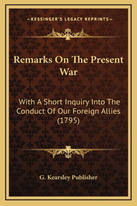 Remarks On The Present War