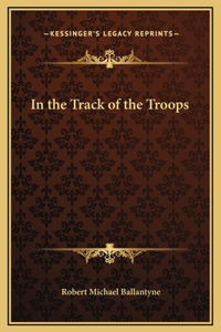 In the Track of the Troops