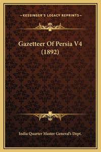 Gazetteer Of Persia V4 (1892)