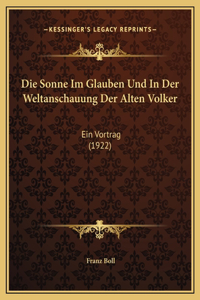 Die Sonne Im Glauben Und In Der Weltanschauung Der Alten Volker