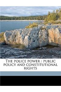 The Police Power: Public Policy and Constitutional Rights