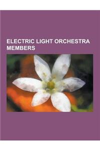 Electric Light Orchestra Members: Bev Bevan, Colin Walker (Cellist), Dave Morgan (Musician), Gregg Bissonette, Hugh McDowell, Jeff Lynne, Kelly Groucu