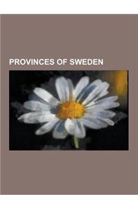 Provinces of Sweden: Angermanland, Blekinge, Bohuslan, Dalarna, Dalsland, Gastrikland, Gotland, Halland, Halsingland, Harjedalen, Jamtland,