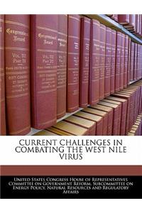 Current Challenges in Combating the West Nile Virus
