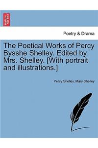 Poetical Works of Percy Bysshe Shelley. Edited by Mrs. Shelley. [With Portrait and Illustrations.]