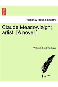 Claude Meadowleigh; Artist. [A Novel.]