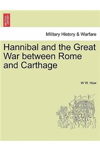 Hannibal and the Great War Between Rome and Carthage