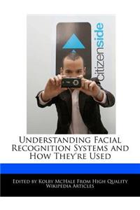 Understanding Facial Recognition Systems and How They're Used