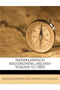 Nederlandsch Kruidkundig Archief Volume V.3 1855