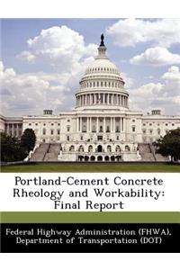 Portland-Cement Concrete Rheology and Workability