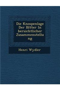 Die Knospenlage Der Bl�tter In �bersichtlicher Zusammenstellung